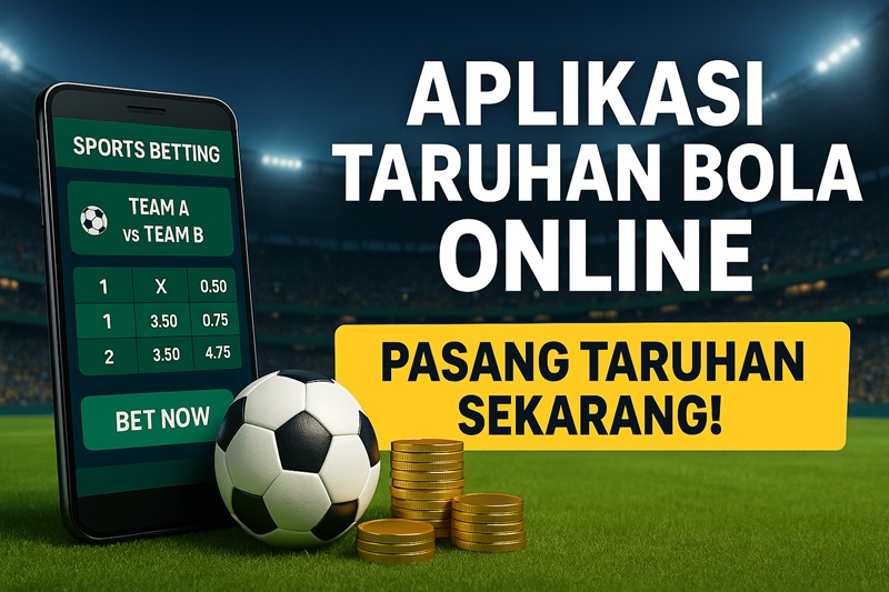Aplikasi Taruhan Bola Online Terbaik 2025 | Main Bola & Menang Besar Lewat HP